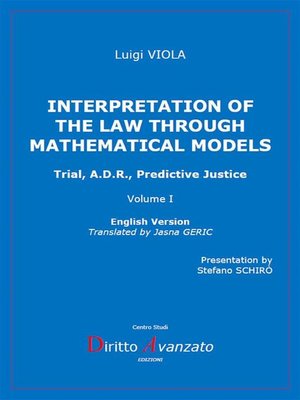 cover image of INTERPRETATION OF THE LAW THROUGH MATHEMATICAL MODELS.  Trial, A.D.R., Predictive Justice